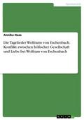 Die Tagelieder Wolframs von Eschenbach. Konflikt z