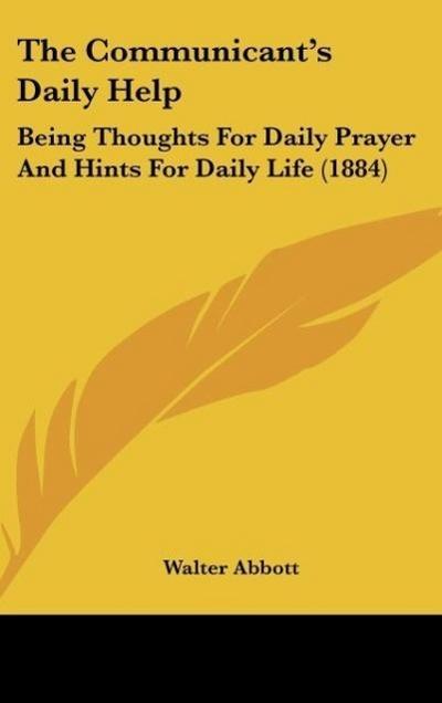 The Communicant's Daily Help - Walter Abbott