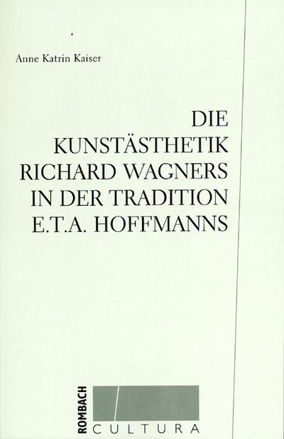 Die Kunstästhetik Richard Wagners in der Tradition E.T.A. Hoffmanns