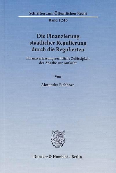 Die Finanzierung staatlicher Regulierung durch die Regulierten