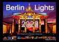 Berlin Lights Kalender 2023 - Eine Hauptstadt im farbigen Lichtermeer