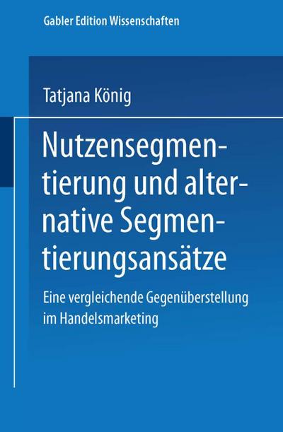 Nutzensegmentierung und alternative Segmentierungsansätze