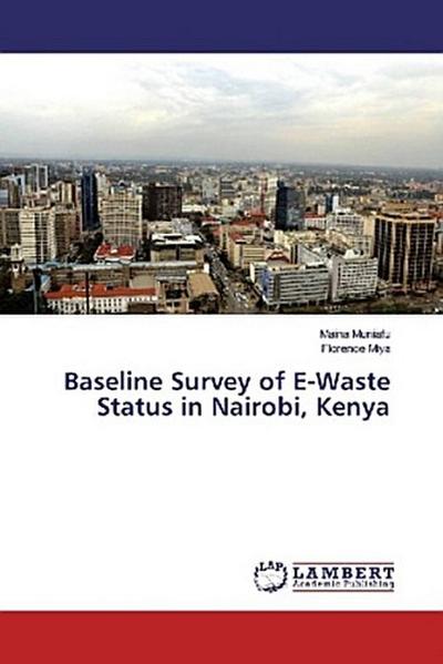 Baseline Survey of E-Waste Status in Nairobi, Kenya