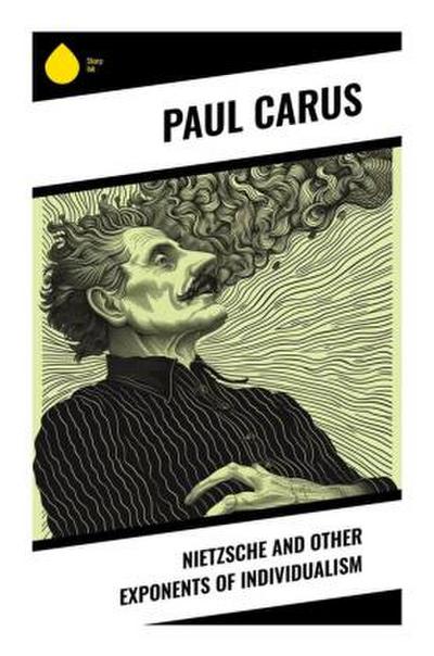 Nietzsche and Other Exponents of Individualism