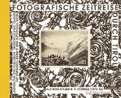Fotografische Zeitreise durch Tirol