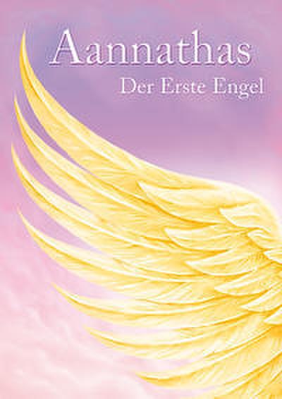 Aannathas - der Erste Engel