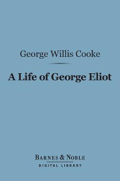 A Life of George Eliot (Barnes & Noble Digital Library)