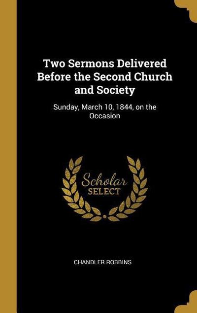 Two Sermons Delivered Before the Second Church and Society