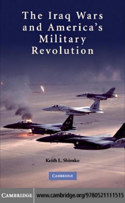 Iraq Wars and America’s Military Revolution