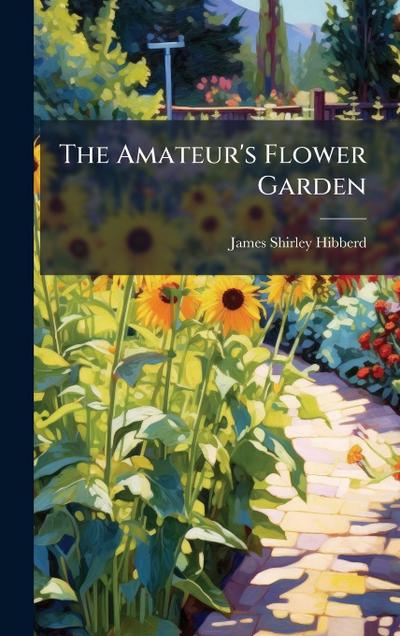 The Amateur’s Flower Garden