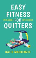 Easy Fitness for Quitters