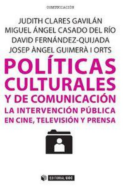 Políticas culturales y de comunicación : la intervención pública en cine, televisión y prensa