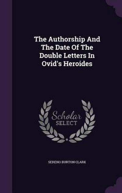 The Authorship And The Date Of The Double Letters In Ovid’s Heroides