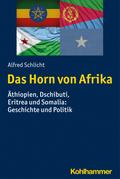 Das Horn von Afrika: Äthiopien, Dschibuti, Eritrea ...