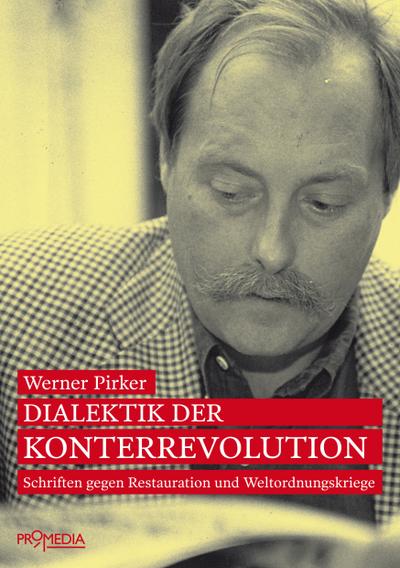 Dialektik der Konterrevolution: Schriften gegen Restauration und Weltordnungskriege