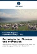 Pathologie der Fluorose und Prävention
