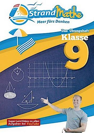 StrandMathe Übungsheft Mathe Klasse 9 - mit kostenlosen Lernvideos inkl. Lösungswegen und Rechenschritten zu jeder Aufgabe