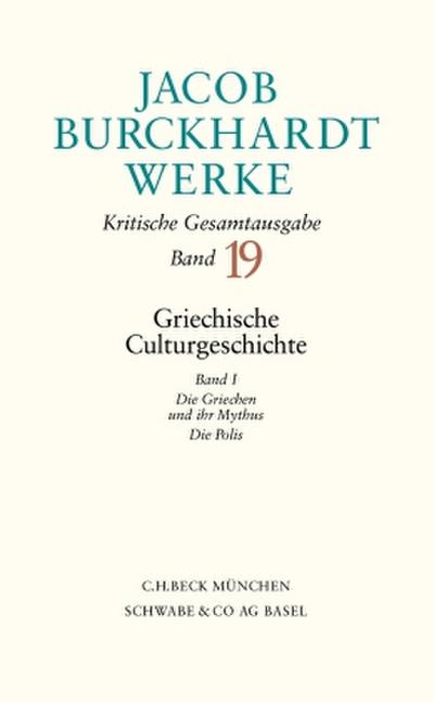 Jacob Burckhardt Werke  Bd. 19: Griechische Culturgeschichte I. Bd.1