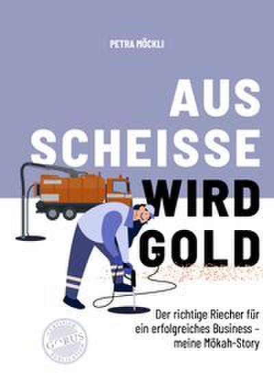Aus Scheisse wird Gold
