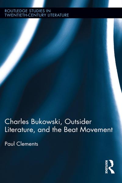 Charles Bukowski, Outsider Literature, and the Beat Movement