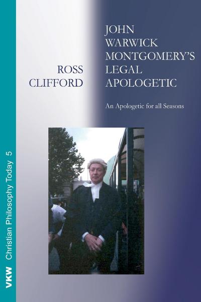 John Warwick Montgomery’s Legal Apologetic