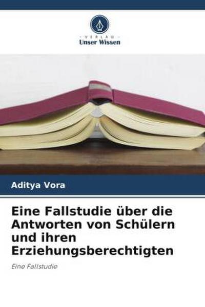 Eine Fallstudie über die Antworten von Schülern und ihren Erziehungsberechtigten