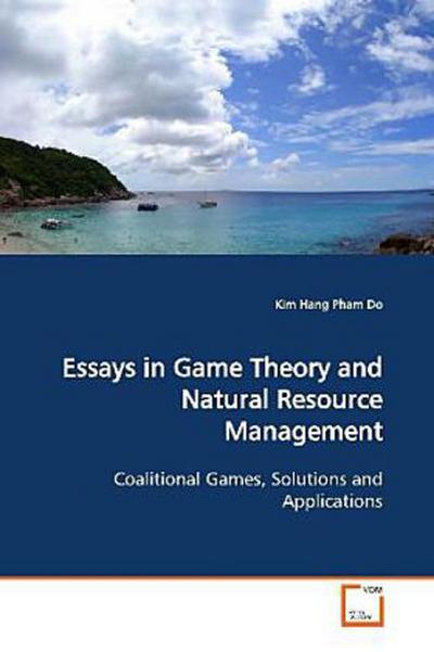 Essays in Game Theory and Natural Resource Management