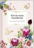 Weil du meine Freundin bist