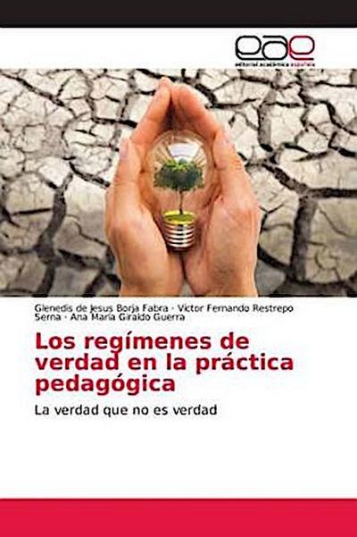 Los regímenes de verdad en la práctica pedagógica