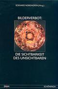 Bilderverbot: Die Sichtbarkeit des Unsichtbaren