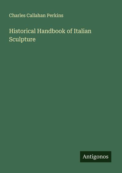 Historical Handbook of Italian Sculpture