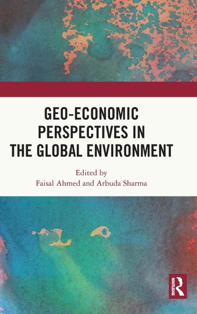 Geo-economic Perspectives in the Global Environment