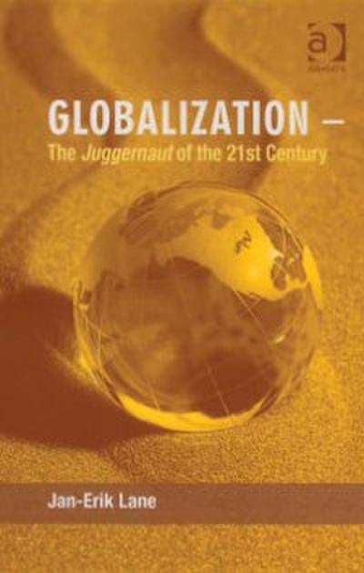 Globalization - The Juggernaut of the 21st Century