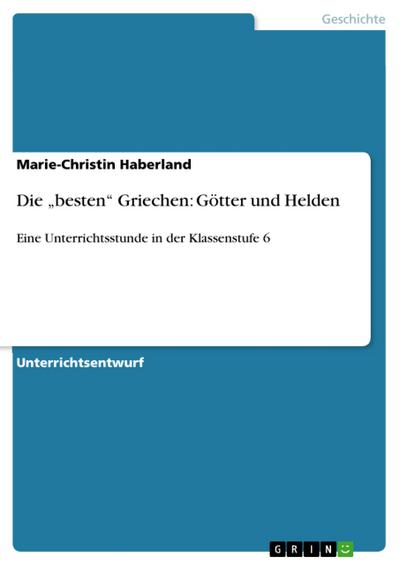 Die ’besten’ Griechen: Götter und Helden