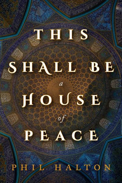 This Shall Be a House of Peace