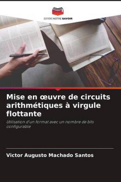 Mise en ¿uvre de circuits arithmétiques à virgule flottante