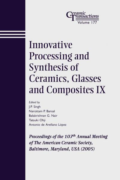 Innovative Processing and Synthesis of Ceramics, Glasses and Composites IX