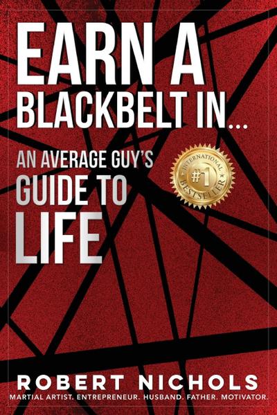 Earn a Black Belt In...An Average Guy’s Guide to Life