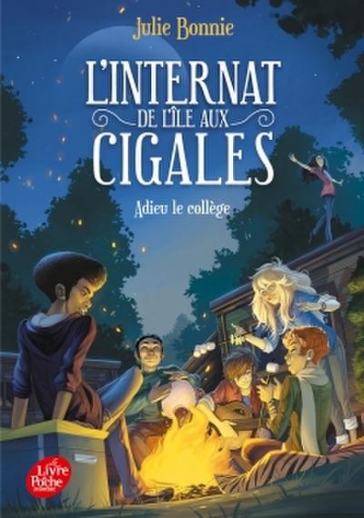 L’internat de l’île aux cigales - Adieu le collège