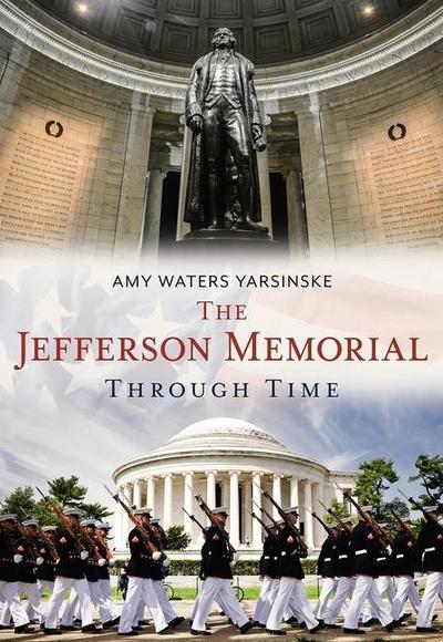 The Jefferson Memorial Through Time