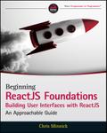 Beginning ReactJS Foundations Building User Interfaces with ReactJS