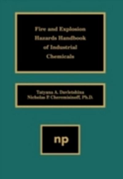 Fire and Explosion Hazards Handbook of Industrial Chemicals