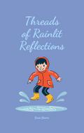 Threads of Rainlit Reflections