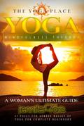Yoga & Mindfulness Therapy: A Woman’s Ultimate Guide (YOGA PLACE Books)