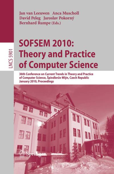 SOFSEM 2010: Theory and Practice of Computer Science