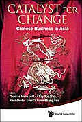 CATALYST FOR CHANGE: CHINESE BUSINESS IN ASIA