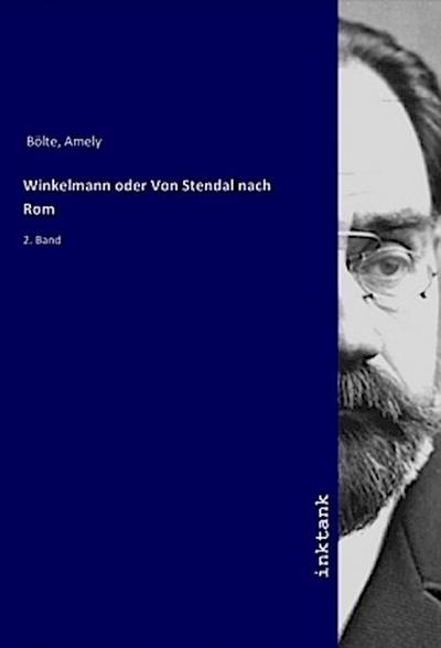 Winkelmann oder Von Stendal nach Rom