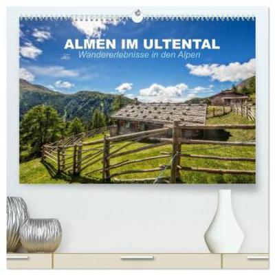 Almen im Ultental (hochwertiger Premium Wandkalender 2026 DIN A2 quer), Kunstdruck in Hochglanz