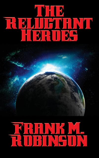 The Reluctant Heroes