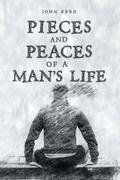 PIECES and PEACES of a MAN’S LIFE